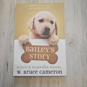 Bailey's Story Dog's Purpose Paperback Book - by Bruce W. Cameron